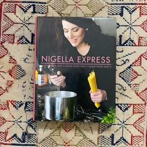 Nigella Lawson Express Good Food Fast Cookbook